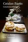 Catalan Pastis: Catalonian Cakes Cover Image