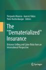 The Dematerialized Insurance: Distance Selling and Cyber Risks from an International Perspective Cover Image