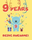 9 Years Being Awesome: Cute Birthday Party Coloring Book for Kids - Animals, Cakes, Candies and More - Creative Gift - Nine Years Old - Boys By Inspired Notebooks, Happy Years Press Cover Image