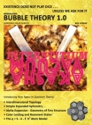 Existence does not play dice . . . unless we ask for it: Introducing BUBBLE THEORY 1.0 (ABRIDGED COLOR SUBSET) By Ben Lipman Cover Image