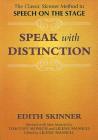 Speak with Distinction: The Classic Skinner Method to Speech on the Stage (Applause Acting) Cover Image