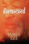 Dispossessed: A Poetry of Innocence, Transgression and Atonement Cover Image