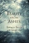 Beauty From Ashes: Walking in New Life with God After Loss By Christmas M. Beeler Cover Image