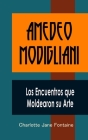 Amedeo Modigliani: Los Encuentros que Moldearon su Arte Cover Image