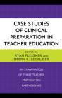 Case Studies of Clinical Preparation in Teacher Education: An Examination of Three Teacher Preparation Partnerships Cover Image