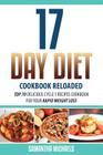 17 Day Diet Cookbook Reloaded: Top 70 Delicious Cycle 1 Recipes Cookbook for Your Rapid Weight Loss By Samantha Michaels, Michaels Samantha Cover Image