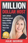 Million Dollar Host: Julie's AirBnb Portfolio Earned Over A Million Dollars In Her First Year... Yours Can Too! By Julie George Cover Image
