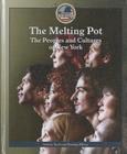 The Melting Pot: The Peoples and Cultures of New York (Spotlight on New York) By Natashya Wilson, Zachary Taylor Cover Image