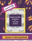 Quotes Coloring Book: Don't Let The Muggles Get You Down Cover Image