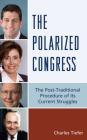 The Polarized Congress: The Post-Traditional Procedure of Its Current Struggles By Charles Tiefer Cover Image