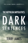 The Nephilim Imperatives: Dark Sentences (Second Coming Chronicles #2) By Terry James Cover Image