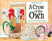 A Crow of His Own By Megan Dowd Lambert, David Hyde Costello (Illustrator) Cover Image