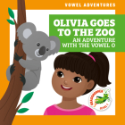 Olivia Goes to the Zoo: An Adventure with the Vowel O By Marie Brandle, Daniela Massironi (Illustrator) Cover Image