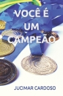 Você É Um Campeão By Jucimar Cardoso Cover Image