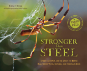 Stronger Than Steel: Spider Silk DNA and the Quest for Better Bulletproof Vests, Sutures, and Parachute Rope (Scientists in the Field) By Bridget Heos, Andy Comins (Illustrator) Cover Image