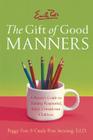 Emily Post's The Gift of Good Manners: A Parent's Guide to Raising Respectful, Kind, Considerate Children By Peggy Post, Cindy P. Senning Cover Image