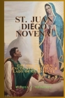 St. Juan DiЕgo Novena Prayers: The Miraculous Encounter with Our Lady of Guadalupe Cover Image