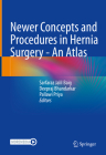 Newer Concepts and Procedures in Hernia Surgery - An Atlas Cover Image