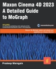 Maxon Cinema 4D 2023: A Detailed Guide to MoGraph By Pradeep Mamgain Cover Image