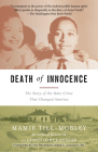 Death of Innocence: The Story of the Hate Crime That Changed America By Mamie Till-Mobley, Christopher Benson Cover Image
