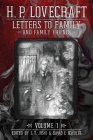 Letters to Family and Family Friends, Volume 1: 1911-⁠1925 By H. P. Lovecraft, S. T. Joshi (Editor), David E. Schultz (Editor) Cover Image