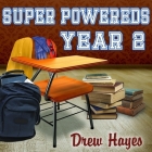 Super Powereds: Year 2 By Drew Hayes, Kyle McCarley (Read by) Cover Image