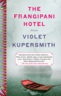 The Frangipani Hotel: Fiction By Violet Kupersmith Cover Image