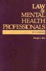 Law and Mental Health Professionals: Wyoming (Law & Mental Health Professionals) Cover Image