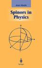 Spinors in Physics (Graduate Texts in Contemporary Physics) By Jean Hladik, J. M. Cole (Translator) Cover Image