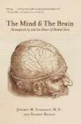 The Mind and the Brain: Neuroplasticity and the Power of Mental Force By Jeffrey M. Schwartz, Sharon Begley Cover Image