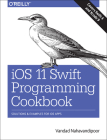 IOS 11 Swift Programming Cookbook: Solutions and Examples for IOS Apps Cover Image