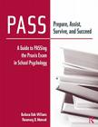 PASS: Prepare, Assist, Survive, and Succeed: A Guide to PASSing the Praxis Exam in School Psychology [With CDROM] Cover Image