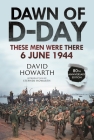 Dawn of D-Day: These Men Were There, 6 June 1944 Cover Image