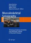 Musculoskeletal Sonography: Technique, Anatomy, Semeiotics and Pathological Findings in Rheumatic Diseases By Fabio Martino (Editor), Enzo Silvestri (Editor), Walter Grassi (Editor) Cover Image