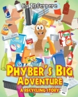 Phyber's Big Adventure: A Recycling Story Cover Image