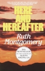 Here and Hereafter: Have You Lived Before? Will You Live Again? Fascinating New Revelations About the Experience of Reincarnation By Ruth Montgomery Cover Image