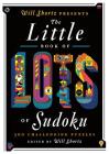 Will Shortz Presents The Little Book of Lots of Sudoku: 200 Easy to Hard Puzzles By Will Shortz Cover Image