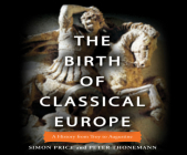 The Birth of Classical Europe: A History from Troy to Augustine Cover Image