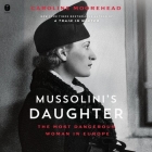 Mussolini's Daughter: The Most Dangerous Woman in Europe Cover Image