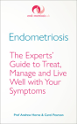 Endometriosis: The Experts’ Guide to Treat, Manage and Live Well with Your Symptoms By Andrew Horne, Carol Pearson Cover Image