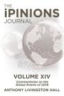 The iPINIONS Journal: Commentaries on the Global Events of 2018-Volume XIV By Anthony Livingston Hall Cover Image
