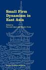 Small Firm Dynamism in East Asia By Farrukh Iqbal (Editor), Shujiro Urata (Editor) Cover Image