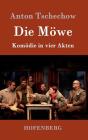 Die Möwe: Komödie in vier Akten By Anton Tschechow Cover Image