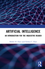 Artificial Intelligence: An Introduction for the Inquisitive Reader By Robert H. Chen, Chelsea C. Chen Cover Image