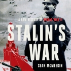 Stalin's War: A New History of World War II By Sean McMeekin, Kevin Stillwell (Read by) Cover Image