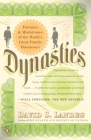 Dynasties: Fortunes and Misfortunes of the World's Great Family Businesses By David S. Landes Cover Image