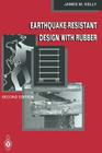 Earthquake-Resistant Design with Rubber By James M. Kelly Cover Image