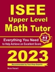 ISEE Upper Level Math Tutor: Everything You Need to Help Achieve an Excellent Score By Ava Ross, Reza Nazari Cover Image