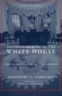 Decision-Making in the White House: The Olive Branch or the Arrows (Columbia Classics) By Theodore Sorensen, John Kennedy (Foreword by) Cover Image