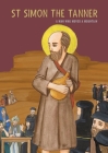 St Simon the Tanner: A man who moved a mountain By Deacon George, Kirollos Nassief (Editor), Sandra Bottros (Contribution by) Cover Image